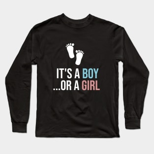 It's a boy ...or a girl Long Sleeve T-Shirt